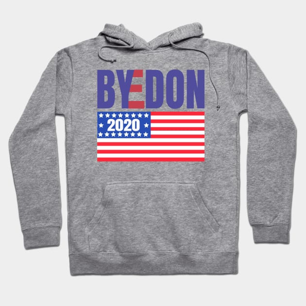 ByeDon 2020 With American Flag, Joe Biden 2020, Biden 2020 For President, Vote Joe Biden Hoodie by NooHringShop